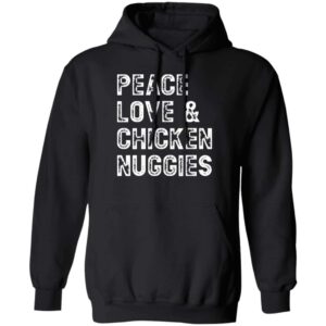 black Peace, Love & Chicken Nuggies pullover hoodie
