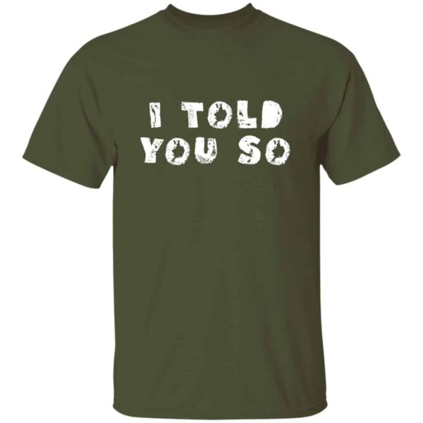 I Told You So T-shirt - Image 5
