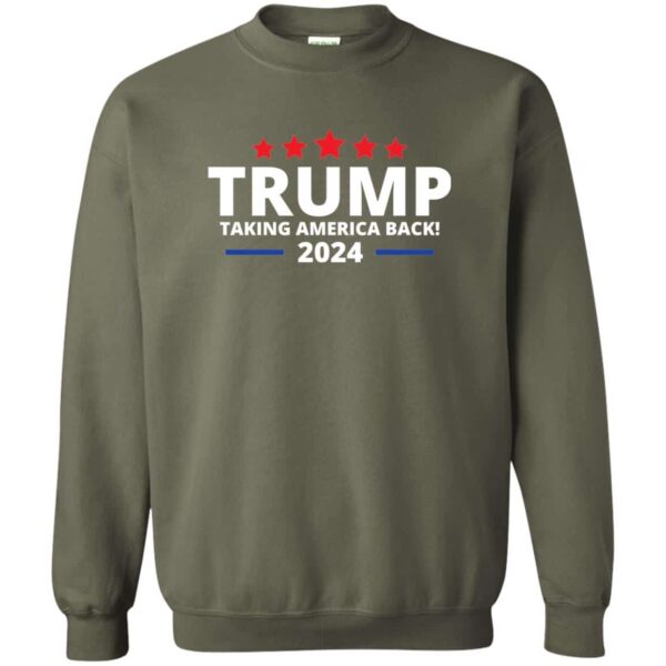 green Trump 2024 taking america back sweatshirt