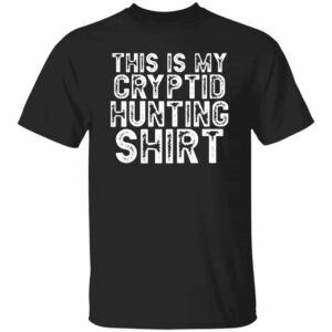 This Is My Cryptid Hunting Shirt  T-Shirt