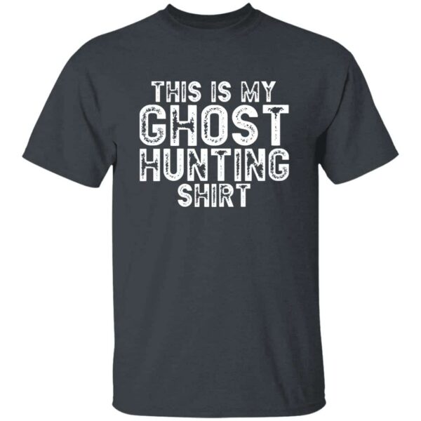 This Is My Ghost Hunting Shirt T-shirt - Image 3