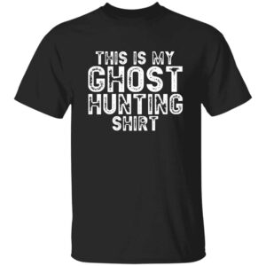 This Is My Ghost Hunting Shirt T-shirt