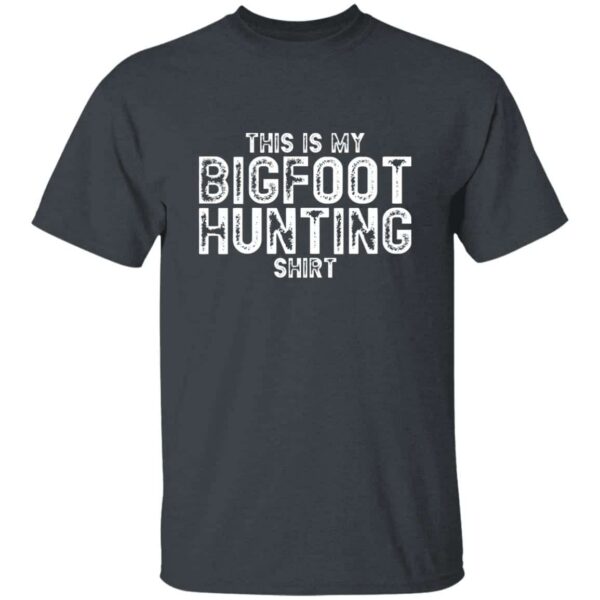 This is My Bigfoot Hunting T-Shirt - Image 3