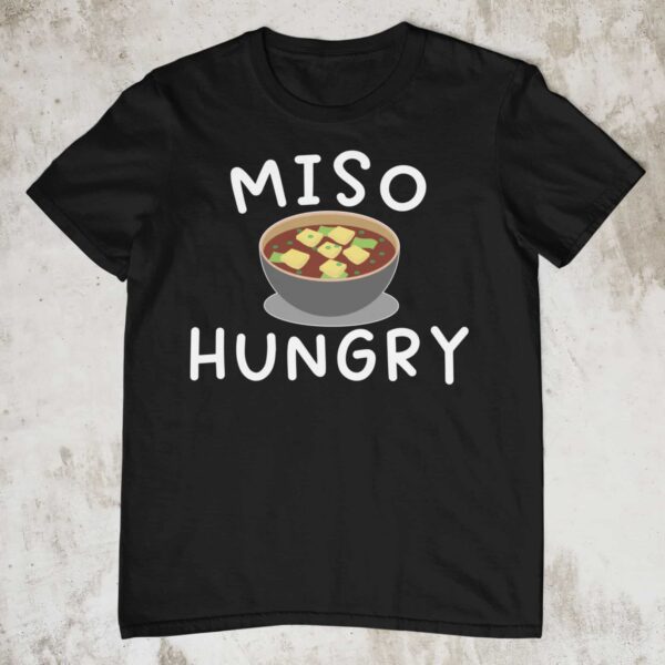 black Miso Hungry funny Miso soup t-shirt