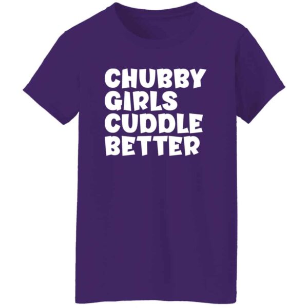 purple chubby girls cuddle better t-shirt