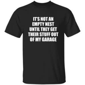 It's Not An Empty Nest Until T-Shirt