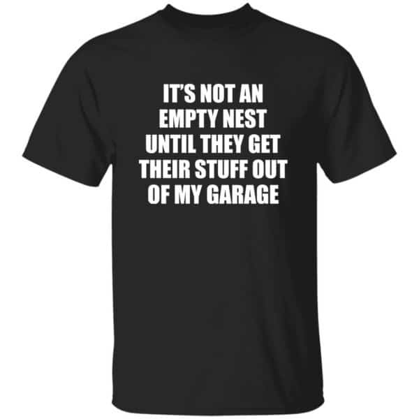 It's Not An Empty Nest Until T-Shirt