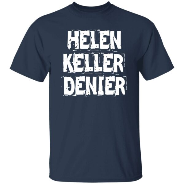 Helen Keller Denier T-Shirt - Image 3