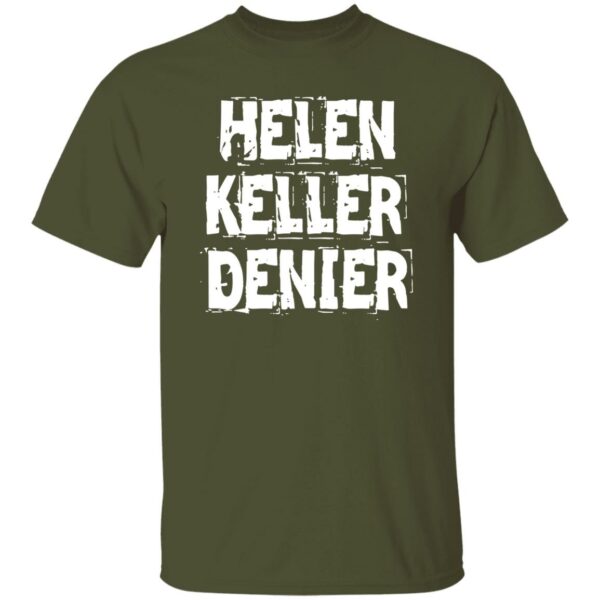 Helen Keller Denier T-Shirt - Image 4
