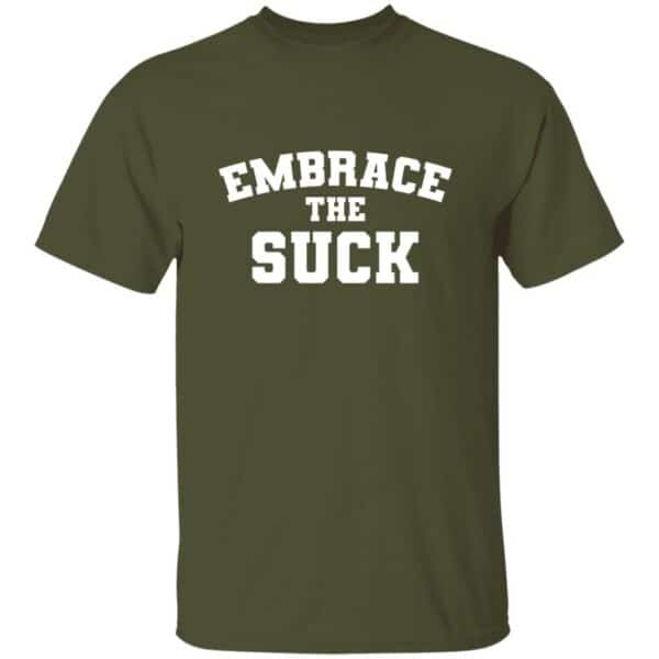 Embrace The Suck T-Shirt - Image 4