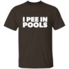 I Pee In PoolsT-Shirt - Image 2