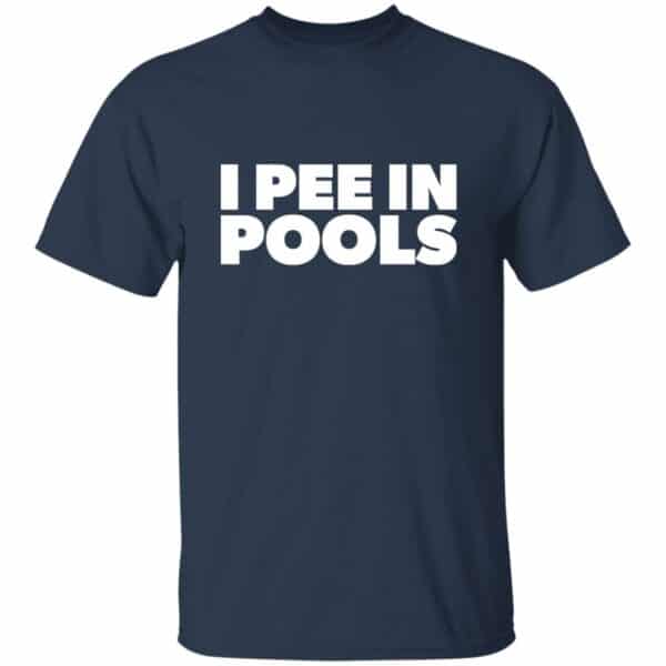 I Pee In PoolsT-Shirt - Image 3