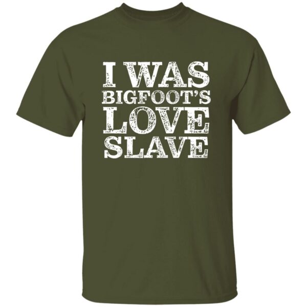 I Was Bigfoot's Love Slave T-Shirt - Image 4