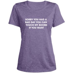 Sorry You Had A Bad Day Women's T-shirt
