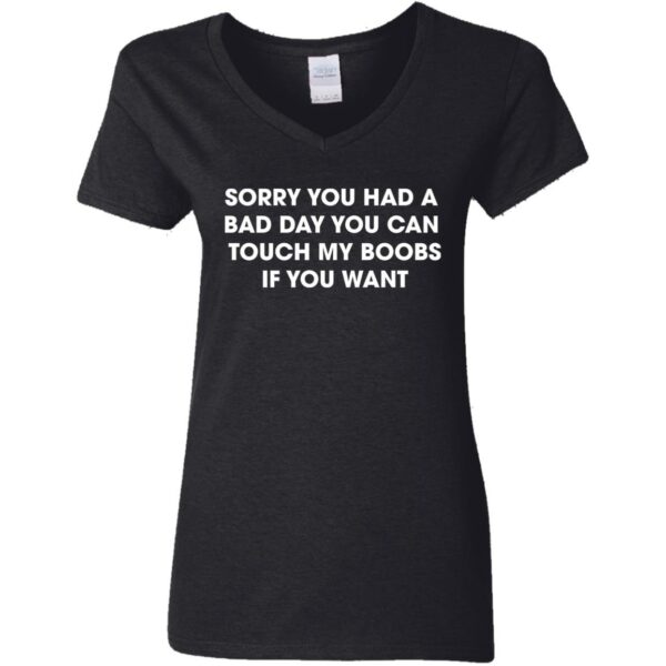 Sorry You Had A Bad Day Women's T-shirt - Image 5