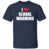 I Love Global Warming T-Shirt - Image 3