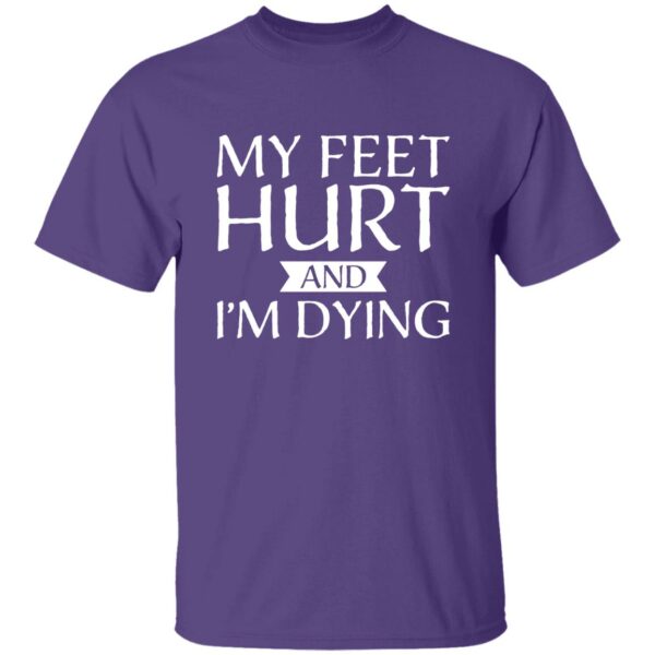 Funny My Feet Hurt Hiking T-Shirt - Image 3