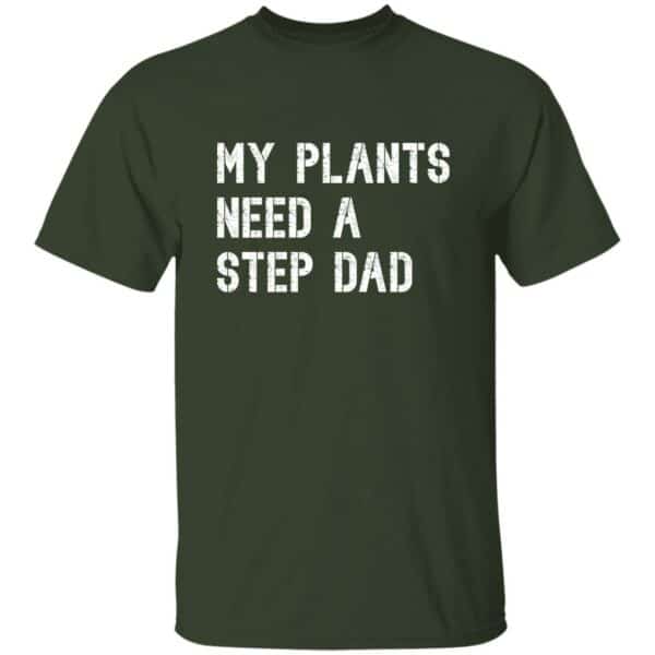 My Plants Need A Step Dad T-Shirt - Image 3