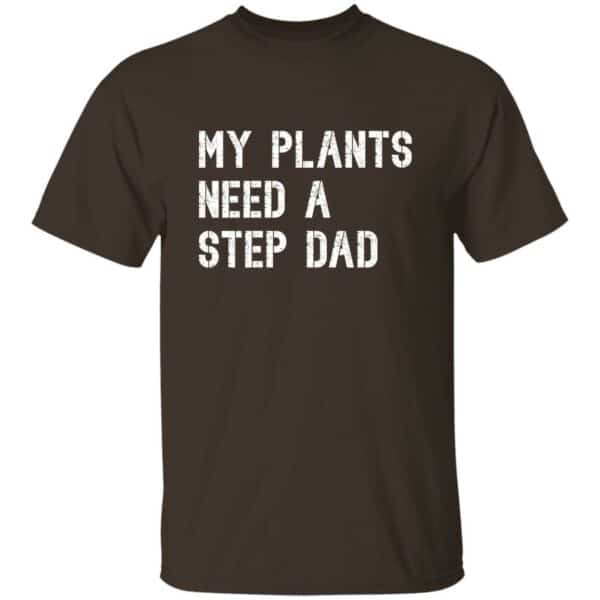 My Plants Need A Step Dad T-Shirt - Image 2