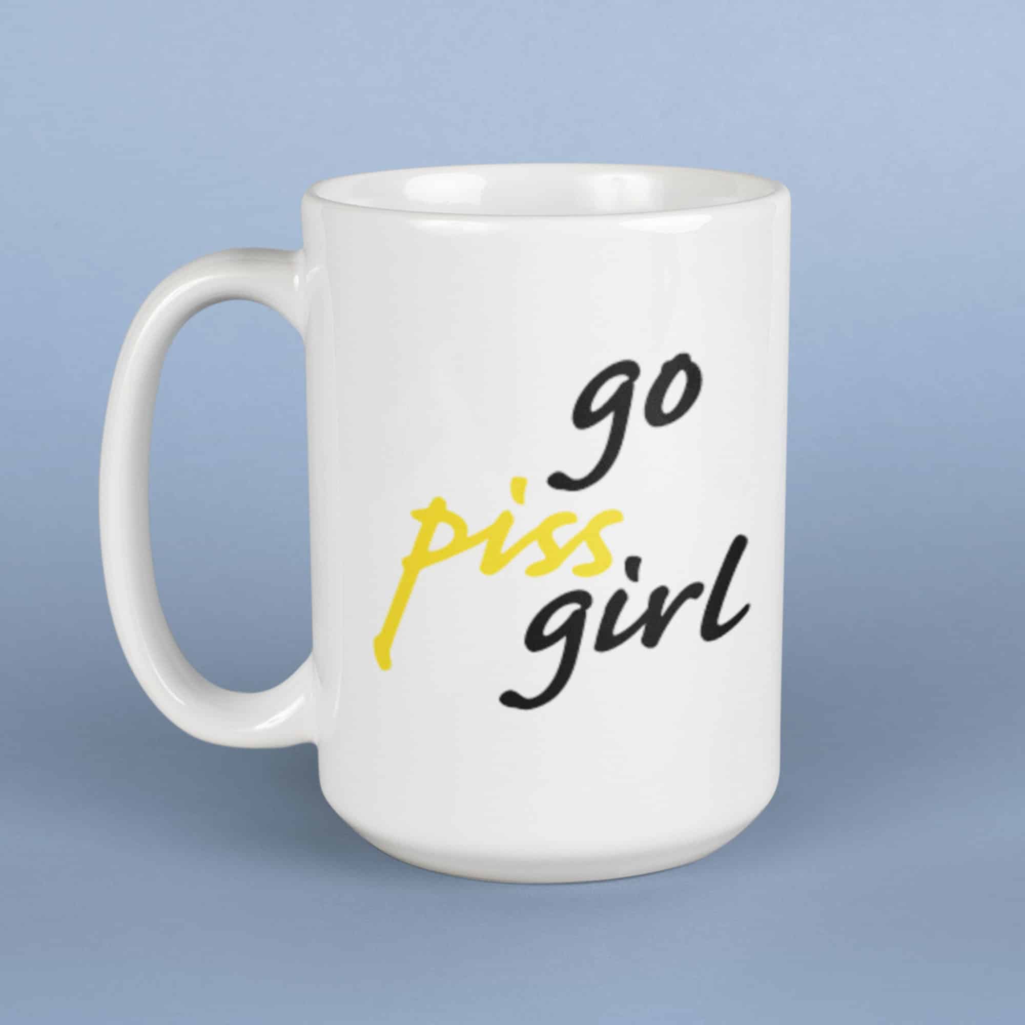 Go Piss Girl meme coffee mug - 15 oz