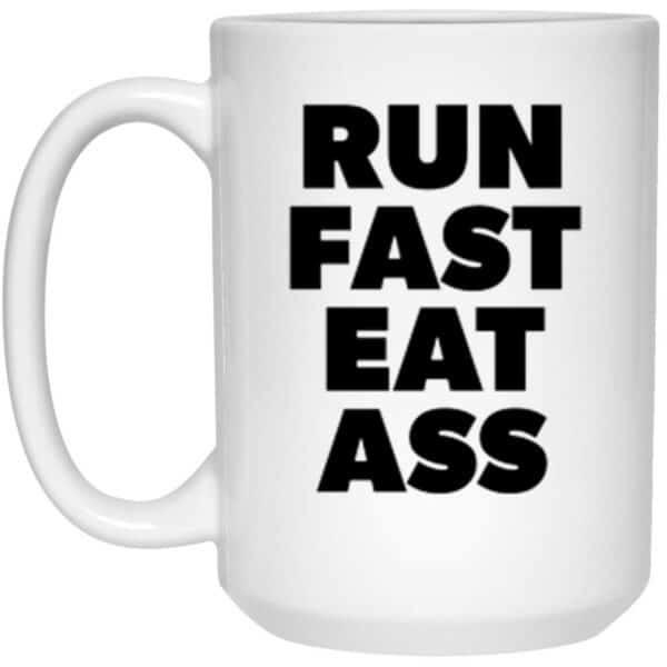 run fast eat ass funny coffee mug adult humor gift