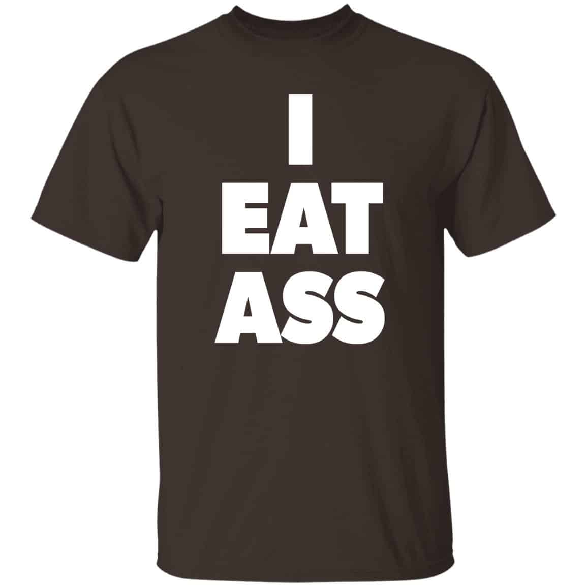 brown I Eat Ass T-shirt