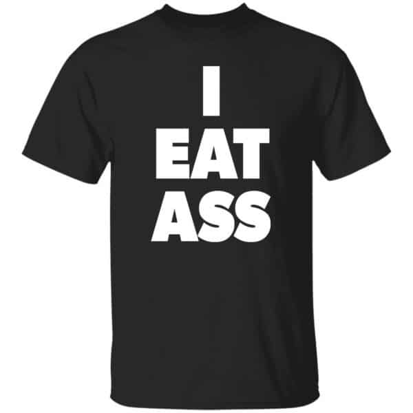 Black I Eat Ass T-shirt