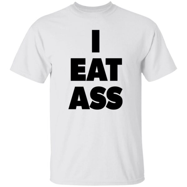 White I Eat Ass T-shirt