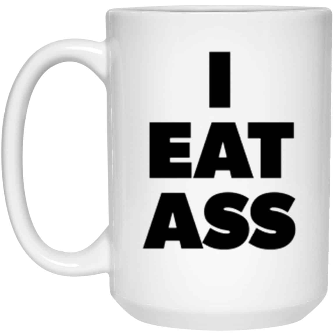 Large white "I Eat Ass" coffee mug