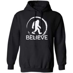 Bigfoot Believe Hoodie