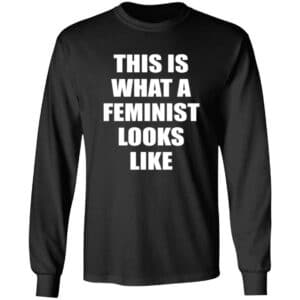 This is What A Feminist Looks Like Long Sleeve T-shirt