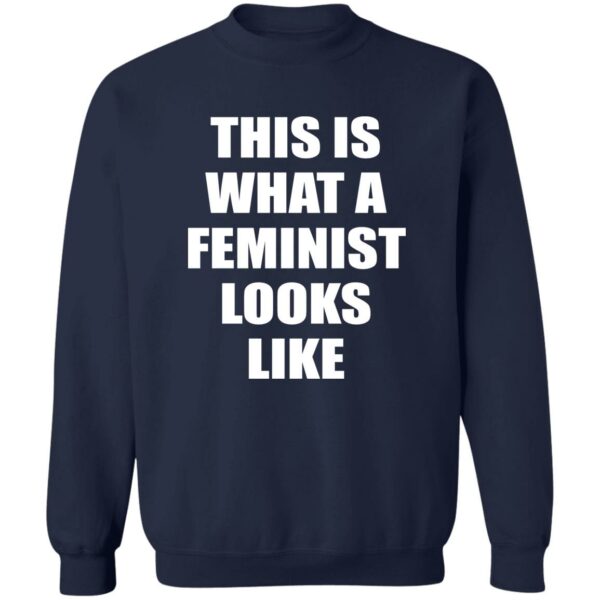 This is What A Feminist Looks Like  Sweatshirt - Image 2
