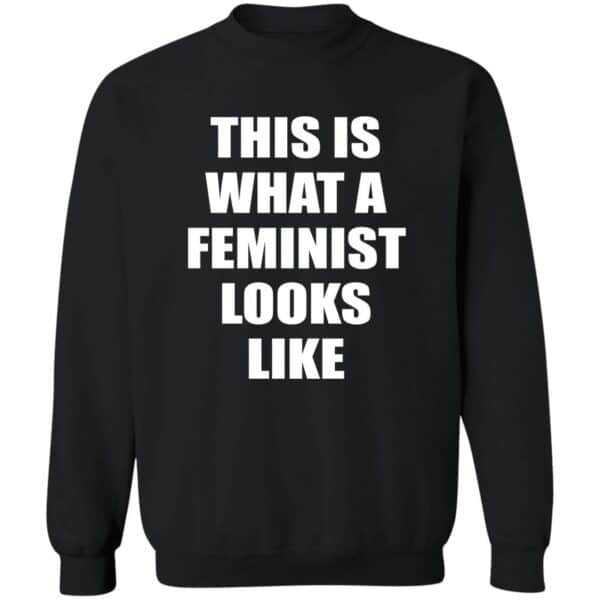 This is What A Feminist Looks Like  Sweatshirt