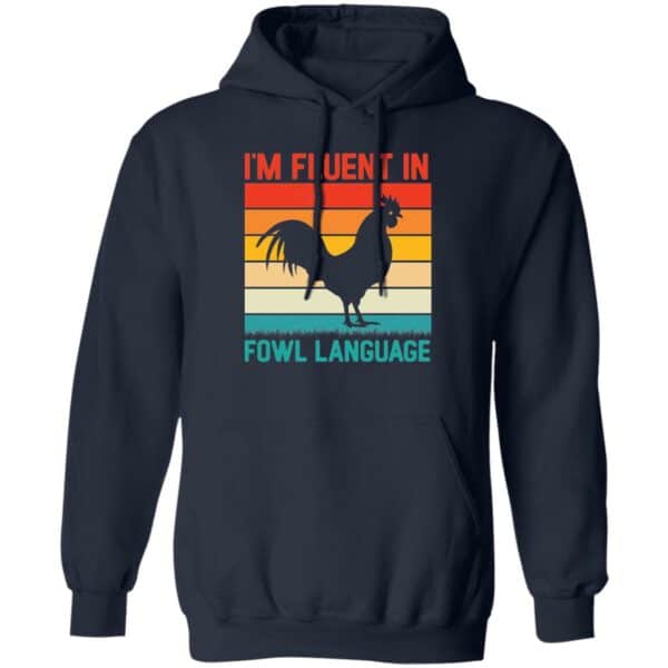 I'm Fluent in Fowl Language Hoodie - Image 2