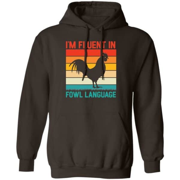 I'm Fluent in Fowl Language Hoodie - Image 3