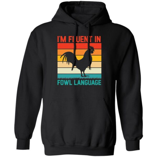 I'm Fluent in Fowl Language Hoodie