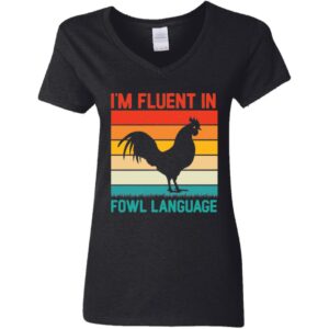 I'm Fluent in Fowl Language V-Neck T-Shirt