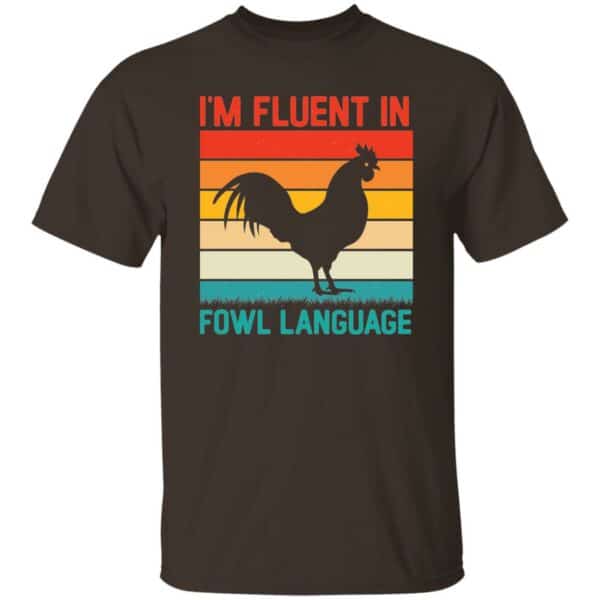 I'm Fluent in Fowl Language T-Shirt - Image 2
