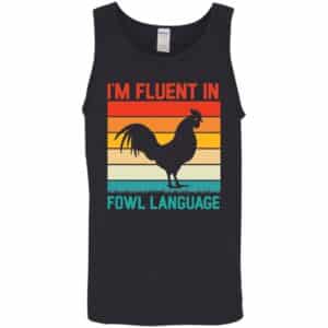I'm Fluent in Fowl Language Tank Top