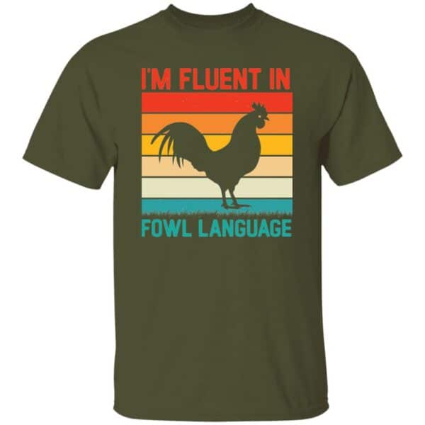 I'm Fluent in Fowl Language T-Shirt - Image 5