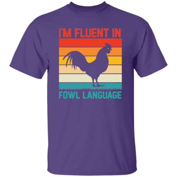 I'm Fluent in Fowl Language T-Shirt - Image 4