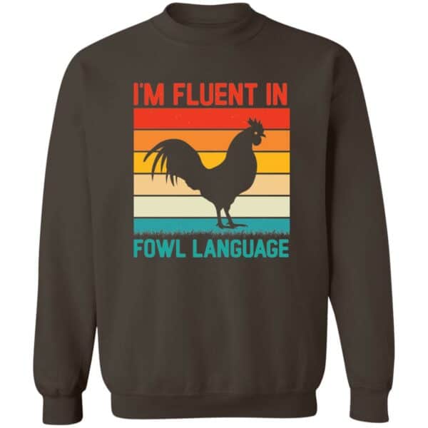 I'm Fluent in Fowl Language  Sweatshirt - Image 3