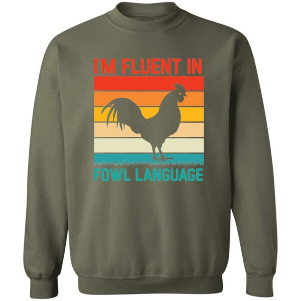 I'm Fluent in Fowl Language  Sweatshirt - Image 4