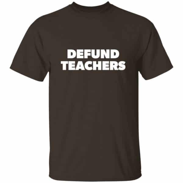 Defund Teachers  T-Shirt - Image 2