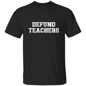 Defund Teachers Distressed T-Shirt