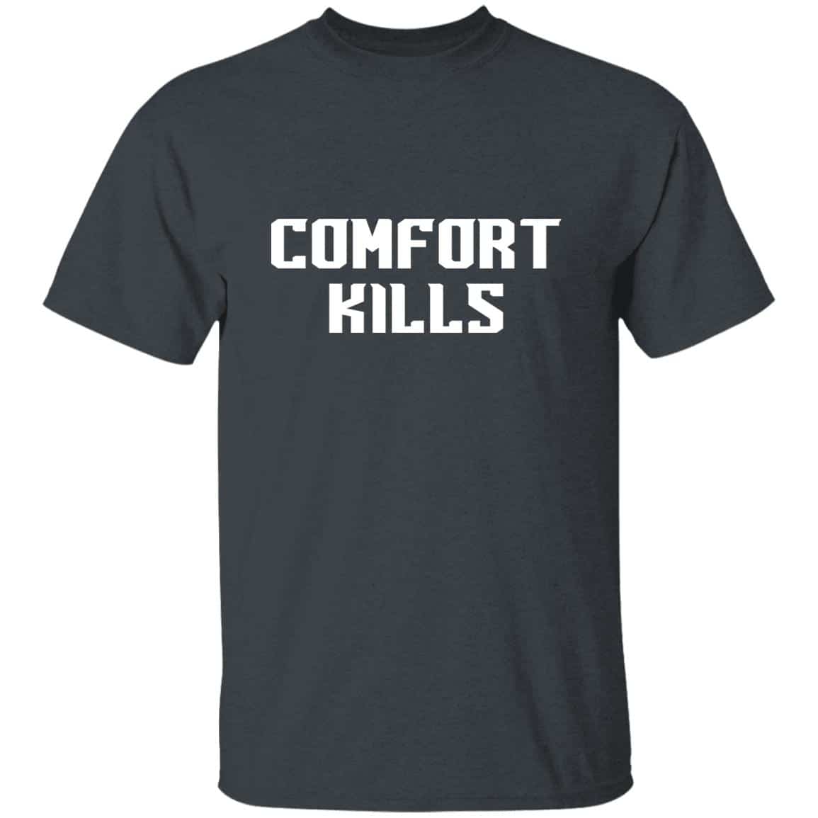 comfort kills motivational t-shirt