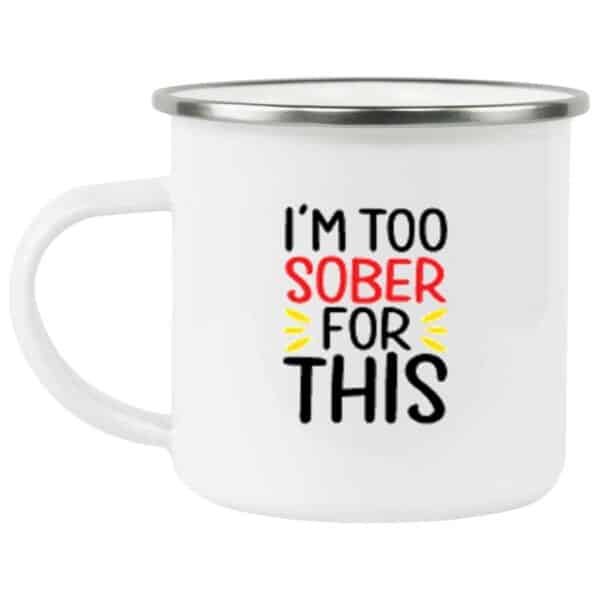 I'm Too Sober For This Coffee Mug - Image 3