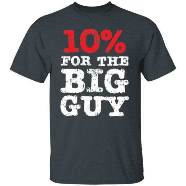 10% For The Big Guy T-Shirt - Image 2