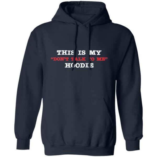 Don't Talk To Me Hoodie - Image 2