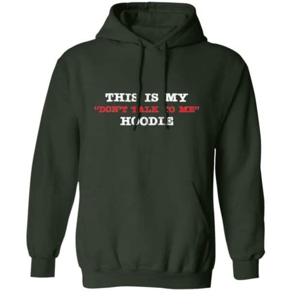Don't Talk To Me Hoodie - Image 3